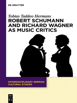 cover image of Robert Schumann and Richard Wagner as Music Critics